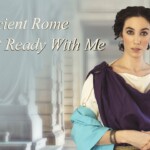 Get Ready with Me- Ancient Rome Style Get Ready with Me- Ancient Rome Style